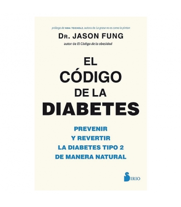 El Código de la Diabetes: Prevenir y Revertir la Diabetes Tipo 2 de Manera Natural
